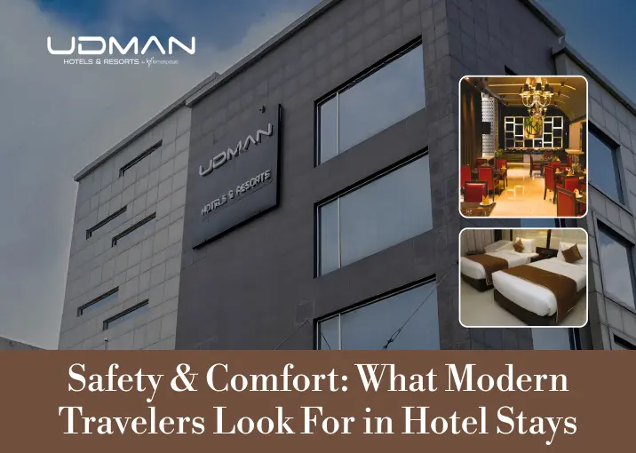 Safety & Comfort: What Modern Travelers Look For in Hotel Stays