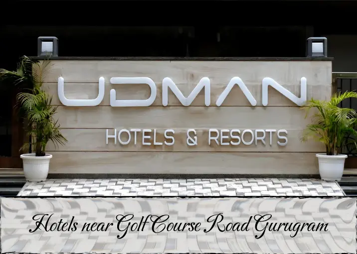 Hotels near Golf Course Road Gurugram