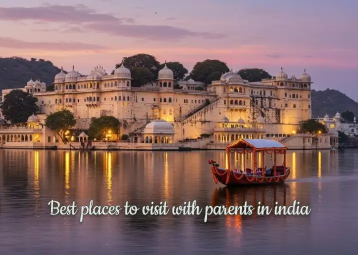 Best places to visit with parents in india