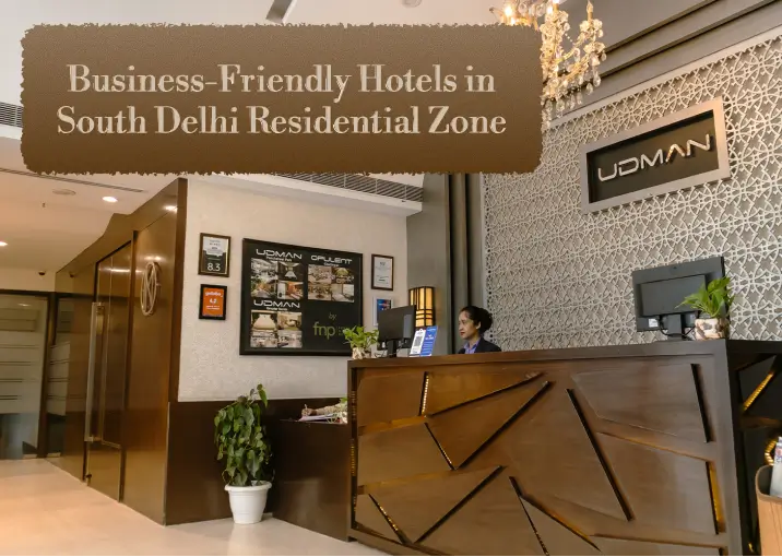 Business-Friendly Hotels in South Delhi Residential Zone
